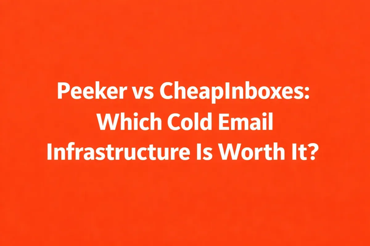Peeker vs CheapInboxes: which is the better inbox solution for cold email?